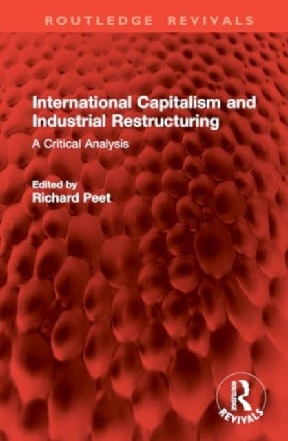 International Capitalism and Industrial Restructuring - A Critical Analysis