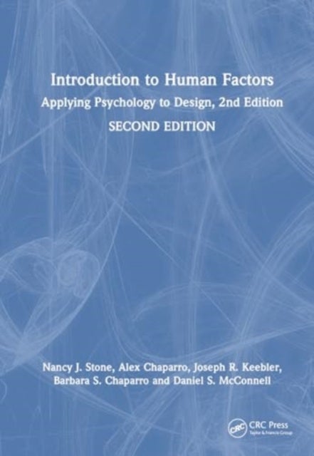 Introduction to Human Factors - Applying Psychology to Design, Second Edition