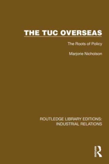 The TUC Overseas - The Roots of Policy