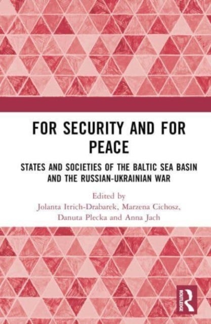 For Security and For Peace - States and Societies of the Baltic Sea Basin and the Russian-Ukrainian War
