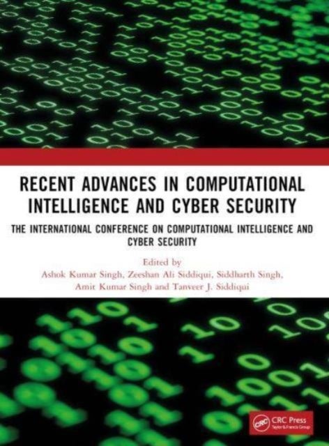 Recent Advances in Computational Intelligence and Cyber Security - The International Conference on Computational Intelligence and Cyber Security