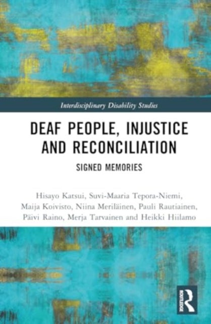 Deaf People, Injustice and Reconciliation - Signed Memories