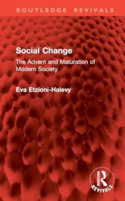 Social Change - The Advent and Maturation of Modern Society