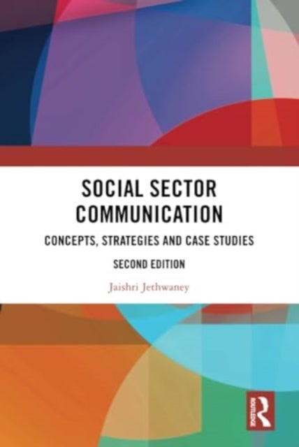 Social Sector Communication - Concepts, Strategies and Case Studies
