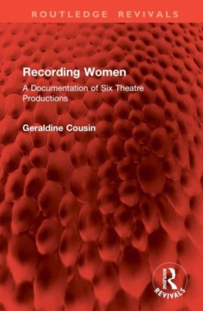 Recording Women - A Documentation of Six Theatre Productions