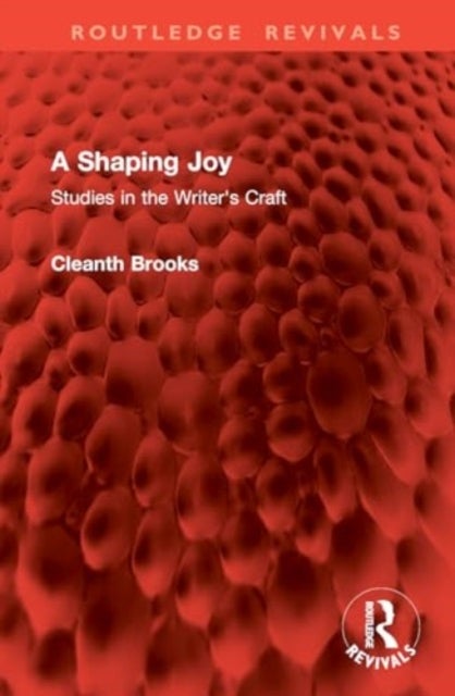 A Shaping Joy - Studies in the Writer's Craft