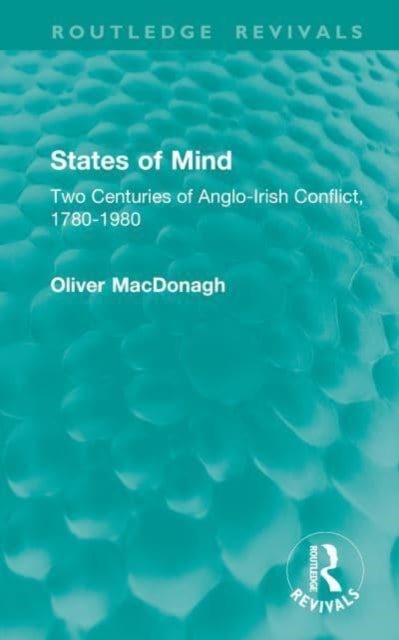States of Mind - Two Centuries of Anglo-Irish Conflict, 1780-1980