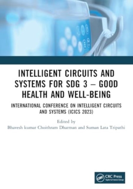 Intelligent Circuits and Systems for SDG 3 – Good Health and well-being - International Conference on Intelligent Circuits and Systems (ICICS 2023)