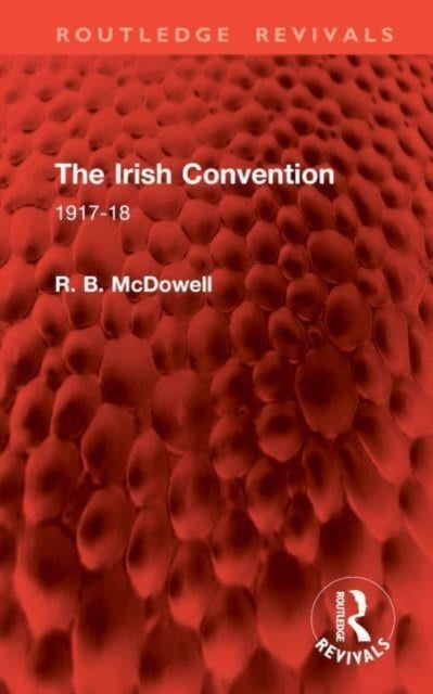 The Irish Convention - 1917-18