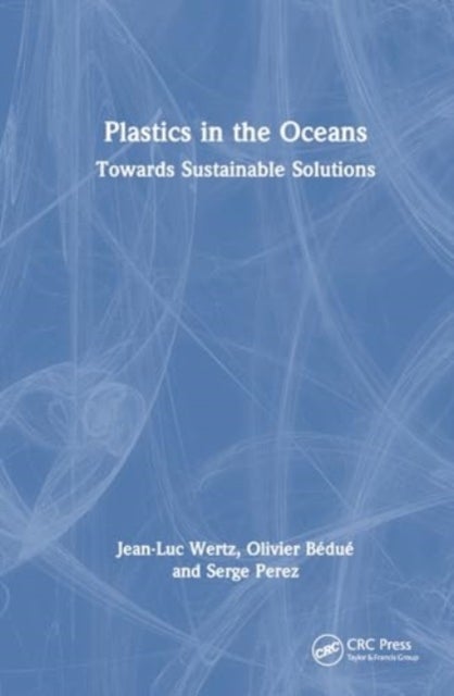 Plastics in the Oceans - Toward Sustainable Solutions
