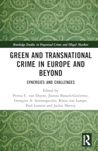 Green and Transnational Crime in Europe and Beyond - Synergies and Challenges