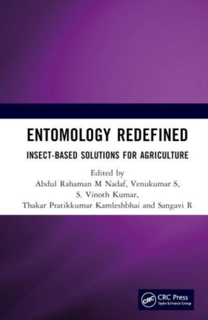 Entomology Redefined - Insect-Based Solutions For Agriculture