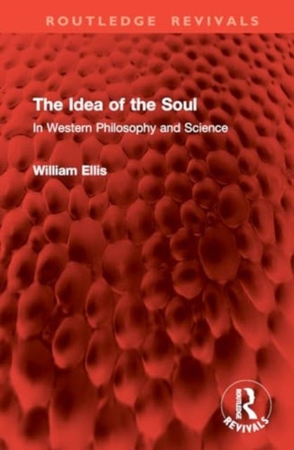 The Idea of the Soul - In Western Philosophy and Science