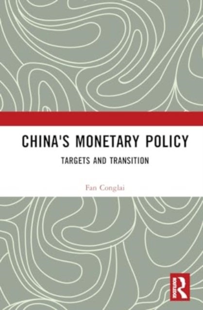 China's Monetary Policy - Targets and Transition