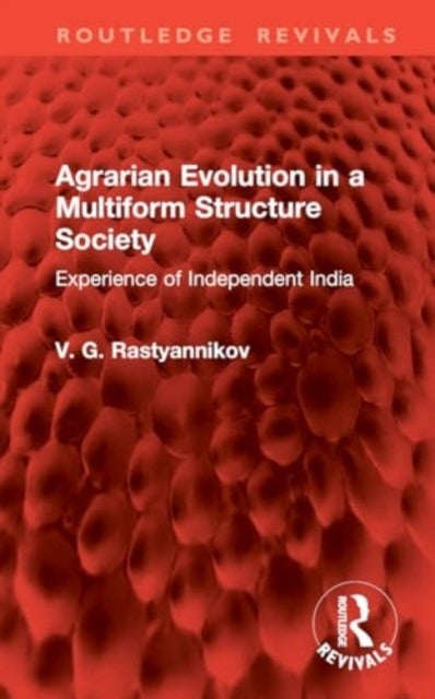 Agrarian Evolution in a Multiform Structure Society - Experience of Independent India