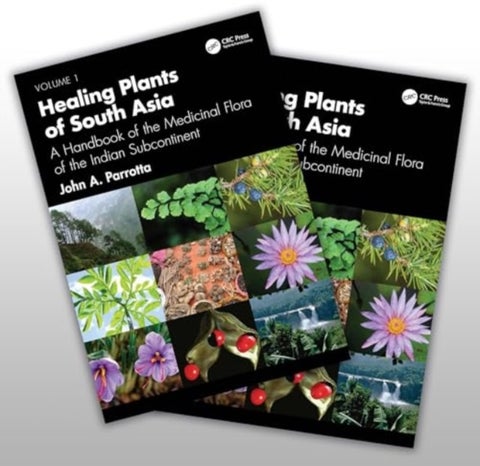 Healing Plants of South Asia - A Handbook of the Medicinal Flora of the Indian Subcontinent. Two-volume set