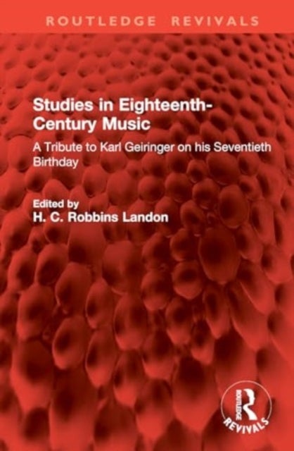 Studies in Eighteenth-Century Music - A Tribute to Karl Geiringer on his Seventieth Birthday