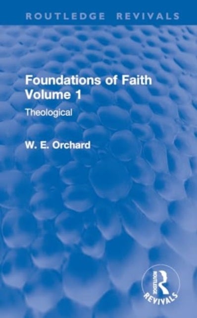 Foundations of Faith Volume 1 - Theological