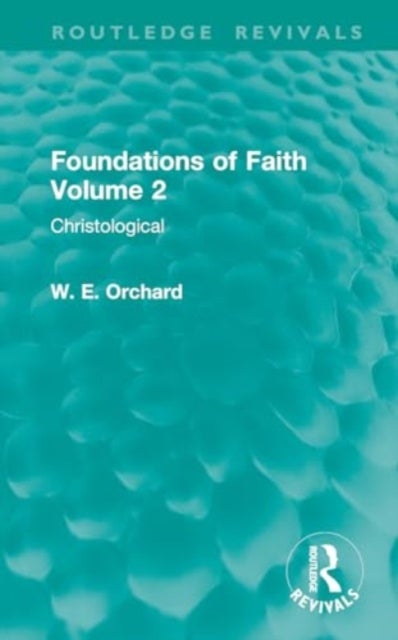 Foundations of Faith Volume 2 - Christological