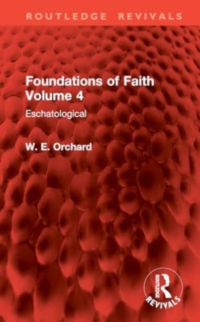Foundations of Faith Volume 4 - Eschatological