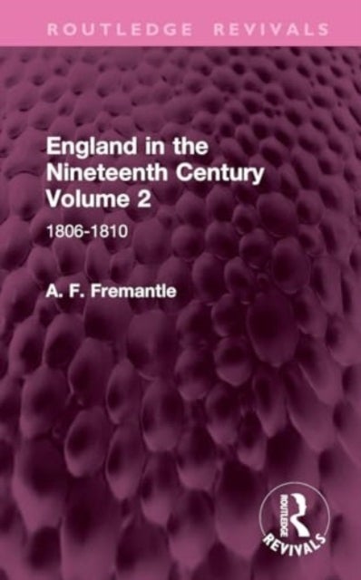 England in the Nineteenth Century Volume 2 - 1806-1810