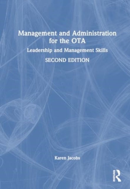 Management and Administration for the OTA - Leadership and Management Skills