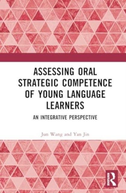Assessing Oral Strategic Competence of Young Language Learners - An Integrative Perspective