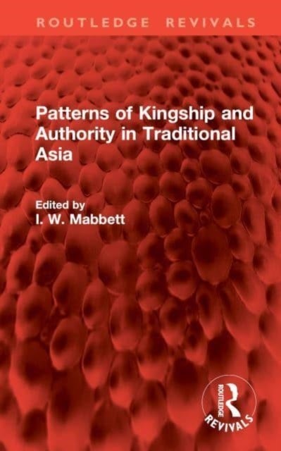 Patterns of Kingship and Authority in Traditional Asia
