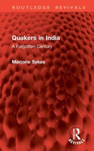 Quakers in India - A Forgotten Century