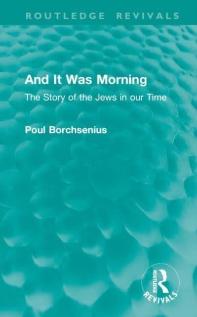 And It Was Morning - The Story of the Jews in our Time
