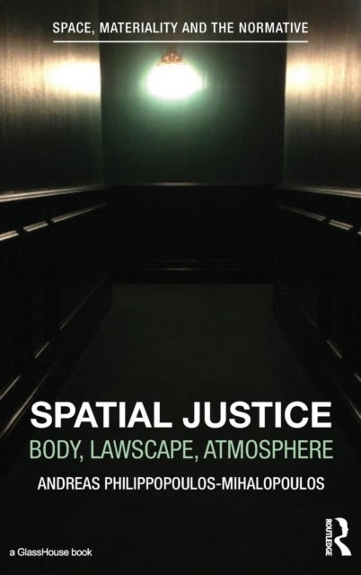 Spatial Justice - Body, Lawscape, Atmosphere