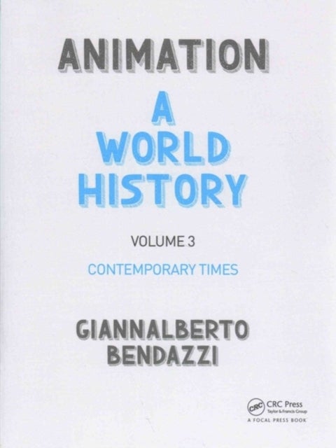Animation: A World History - Volume III: Contemporary Times