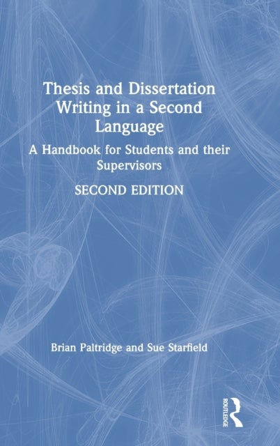 Thesis and Dissertation Writing in a Second Language - A Handbook for Students and their Supervisors