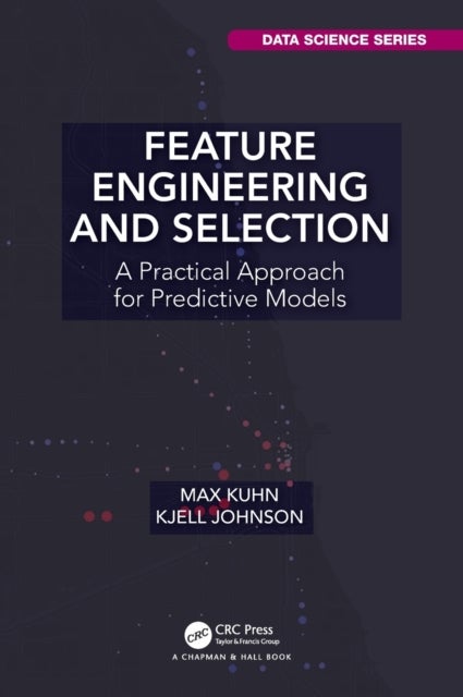 Feature Engineering and Selection - A Practical Approach for Predictive Models