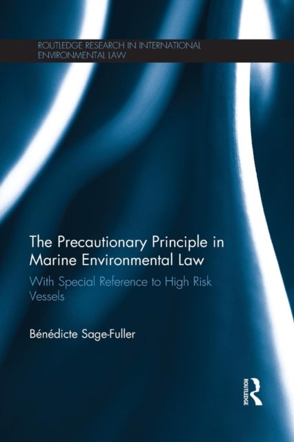 The Precautionary Principle in Marine Environmental Law - With Special Reference to High Risk Vessels