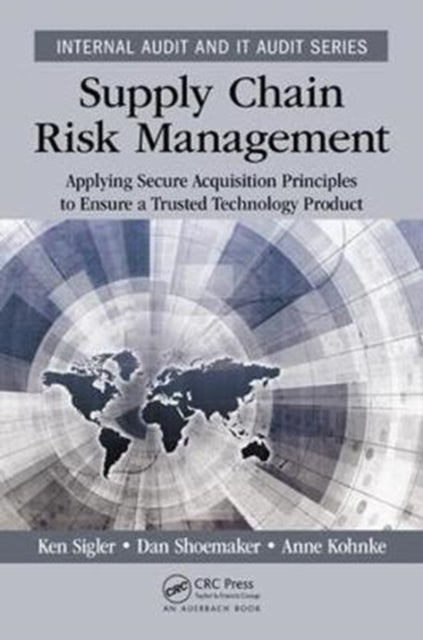 Supply Chain Risk Management - Applying Secure Acquisition Principles to Ensure a Trusted Technology Product