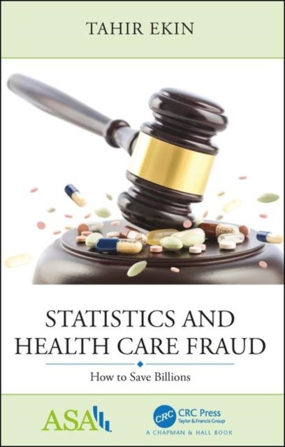 Statistics and Health Care Fraud - How to Save Billions