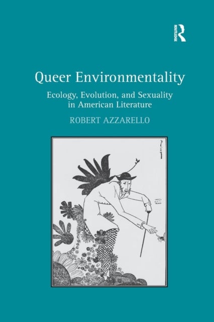 Queer Environmentality - Ecology, Evolution, and Sexuality in American Literature