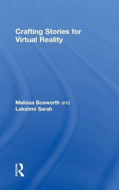 Crafting Stories for Virtual Reality
