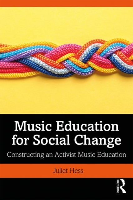 Music Education for Social Change - Constructing an Activist Music Education