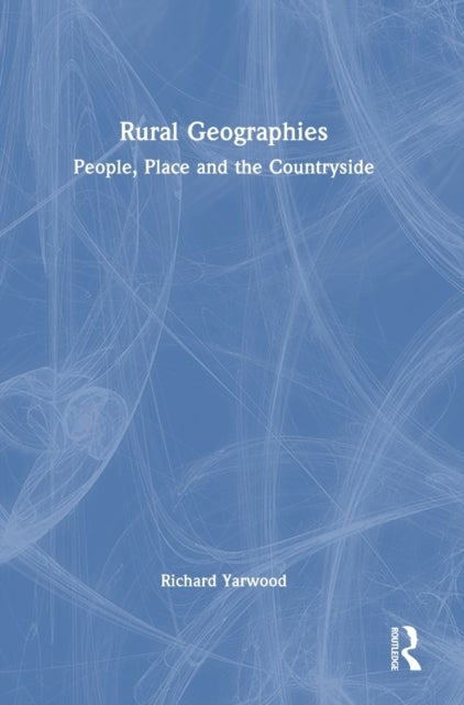 Rural Geographies - People, Place and the Countryside