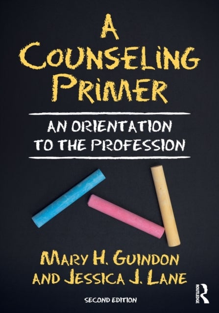 A Counseling Primer - An Orientation to the Profession