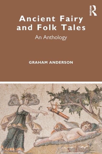 Ancient Fairy and Folk Tales - An Anthology