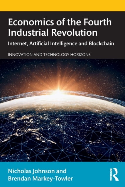 Economics of the Fourth Industrial Revolution - Internet, Artificial Intelligence and Blockchain