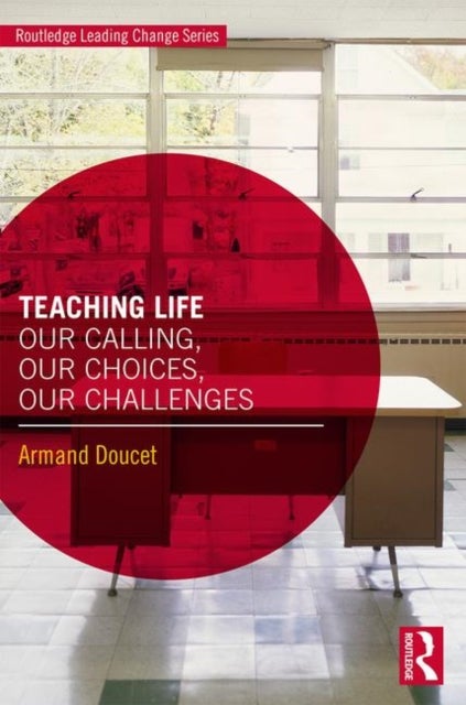 Teaching Life - Our Calling, Our Choices, Our Challenges