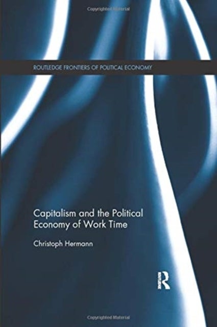 Capitalism and the Political Economy of Work Time