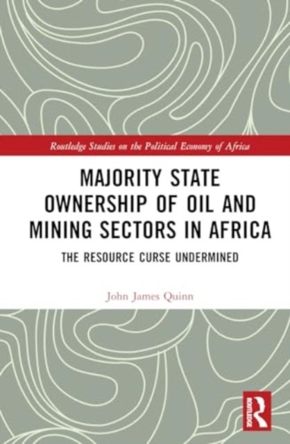 Majority State Ownership of Oil and Mining Sectors in Africa - The Resource Curse Undermined