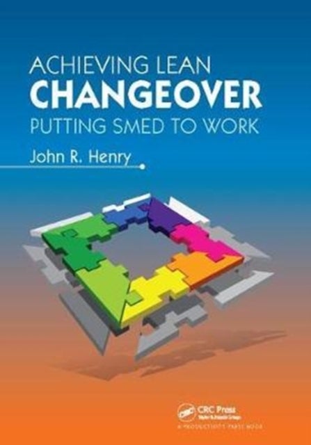 Achieving Lean Changeover - Putting SMED to Work