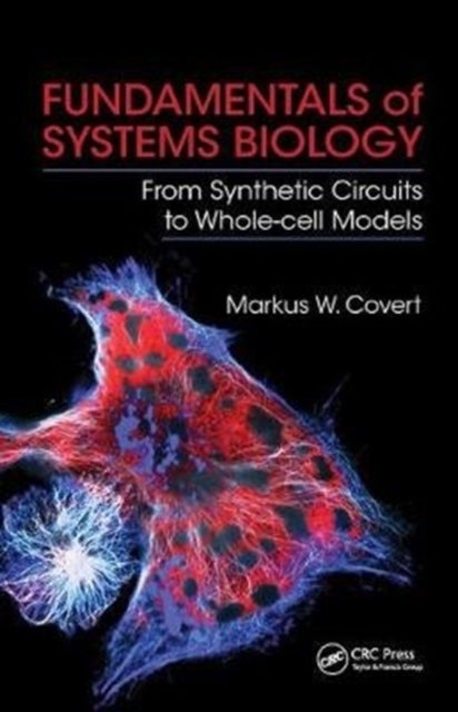 Fundamentals of Systems Biology - From Synthetic Circuits to Whole-cell Models