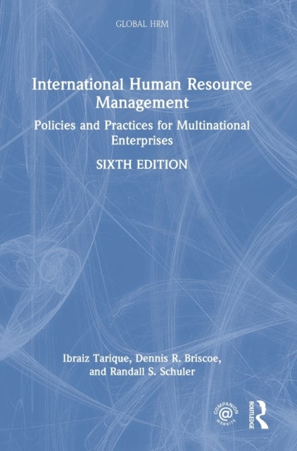 International Human Resource Management - Policies and Practices for Multinational Enterprises